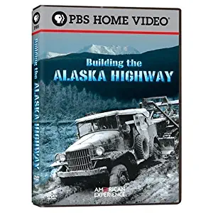 American Experience - Building the Alaska Highway