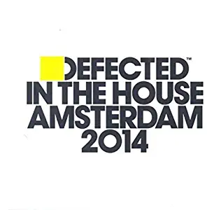 Defected In The House Amsterdam 2014 by Various Artists